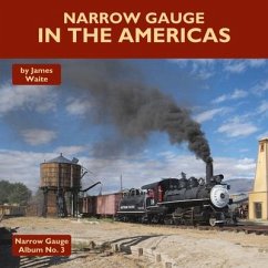 Narrow Gauge in the Americas - Waite, James