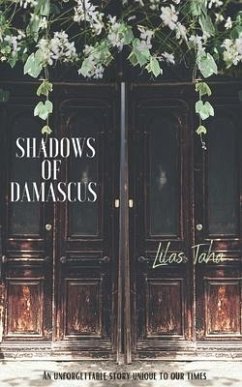 Shadows of Damascus: An Unforgettable Story Unique to Our Times - Taha, Lilas