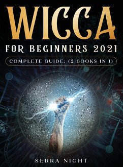 Wicca For Beginners 2021 Complete Guide - Night, Serra