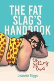 The Fat Slag's Handbook To Getting Laid