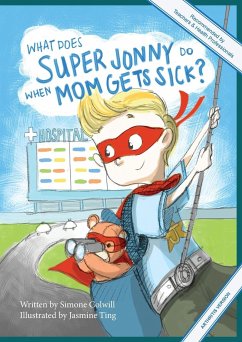 What Does Super Jonny Do When Mom Gets Sick? (ARTHRITIS version). - Colwill, Simone