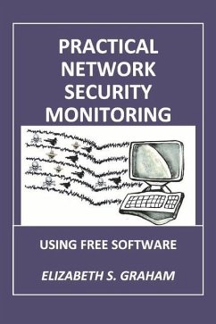 Practical Network Security Monitoring: Using Free Software - Graham, Elizabeth