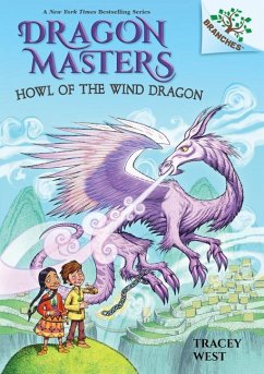 Howl of the Wind Dragon: A Branches Book (Dragon Masters #20) - West, Tracey