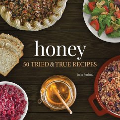 Honey: 50 Tried & True Recipes - Rutland, Julia