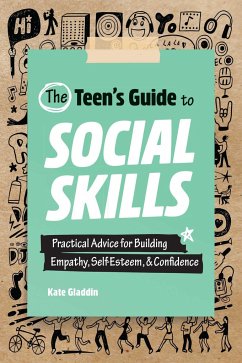 The Teen's Guide to Social Skills - Gladdin, Kate