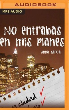 No Entrabas En MIS Planes (Narración En Castellano) - Garcia, Anna