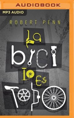 La Bici Lo Es Todo (Narración En Castellano) - Penn, Robert