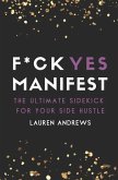 F*ck Yes Manifest: The Ultimate Sidekick For Your Side Hustle