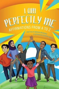 I am Perfectly Me: Affirmations from A to Z - Meadows, Marsha