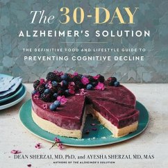 The 30-Day Alzheimer's Solution: The Definitive Food and Lifestyle Guide to Preventing Cognitive Decline - Sherzai, Dean; Sherzai, Ayesha