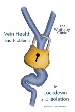 Vein Health and Problems in Lockdown and Isolation - Whiteley, Mark S
