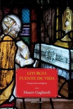 Liturgia fuente de vida: Perspectivas teológicas - Gagliardi, Mauro
