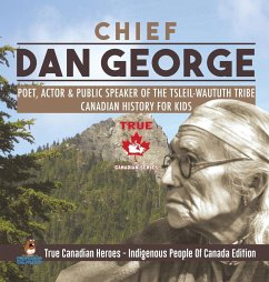 Chief Dan George - Poet, Actor & Public Speaker of the Tsleil-Waututh Tribe   Canadian History for Kids   True Canadian Heroes - Indigenous People Of Canada Edition - Beaver