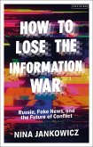 How to Lose the Information War