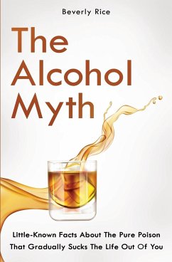 The Alcohol Myth - Dickinson, Patrick