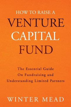 How To Raise A Venture Capital Fund - Mead, Winter