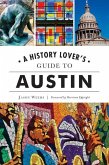 A History Lover's Guide to Austin