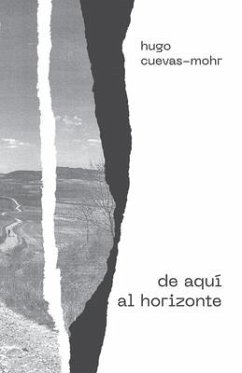 de aquí al horizonte - Cuevas-Mohr, Hugo