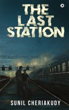 The Last Station - Sunil Cheriakudy