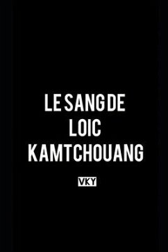 Le Sang de Loic Kamtchouang - Y, Vk