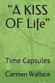 "A KISS OF Life": Time Capsules