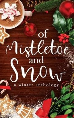 Of Mistletoe and Snow - Anastasiadou, Mileva; Nasser, Perla; Schwartz, H. R.