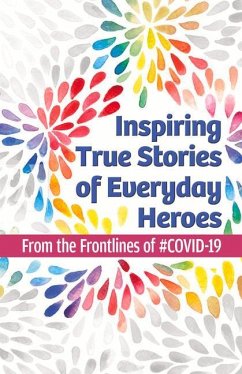 Inspiring True Stories of Everyday Heroes: From the Frontlines of #Covid-19 - House, Unapologetic Voice