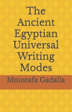 The Ancient Egyptian Universal Writing Modes - Gadalla, Moustafa