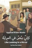 Like Looking in a Mirror: Egyptian Arabic Reader