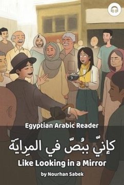 Like Looking in a Mirror: Egyptian Arabic Reader - Sabek, Nourhan; Aldrich, Matthew
