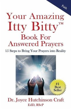 Your Amazing Itty Bitty(TM) Book For Answered Prayers: 15 Steps to Bring Your Prayers into Reality - Craft, Joyce Hutchinson