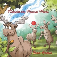 Malcolm, the Musical Moose - Harris, Joan