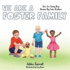 We Are a Foster Family: How Two Young Boys Became Foster Brothers - Carroll, Ashlee
