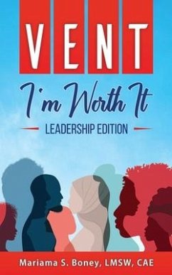 Vent: I'm Worth It: Leadership Edition - Boney, Mariama S.