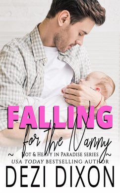 Falling for the Nanny (Hot & Heavy in Paradise, #11) (eBook, ePUB) - Dixon, Dezi
