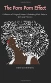 The Pom Pom Effect: Collective of Original Poems Celebrating Black Pride in Girls and Women (eBook, ePUB) The Pom Pom Effect: Collective of Original Poems Celebrating Black Pride in Girls and Women (eBook, ePUB)