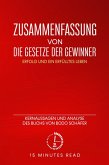 Zusammenfassung von "Die Gesetze der Gewinner: Erfolg und ein erfülltes Leben": Kernaussagen und Analyse des Buchs von Bodo Schäfer (eBook, ePUB)