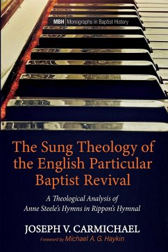 The Sung Theology of the English Particular Baptist Revival - Carmichael, Joseph V.