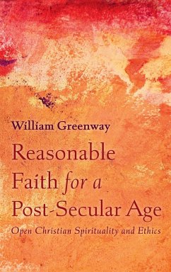Reasonable Faith for a Post-Secular Age - Greenway, William