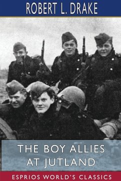 The Boy Allies at Jutland (Esprios Classics) - Drake, Robert L.