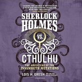 Sherlock Holmes vs. Cthulhu: The Adventure of the Innsmouth Mutations Lib/E