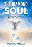 The Diamond Soul: 5 Stepping Stones to Christlike Character Volume 1