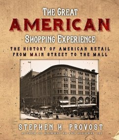 The Great American Shopping Experience - Provost, Stephen H