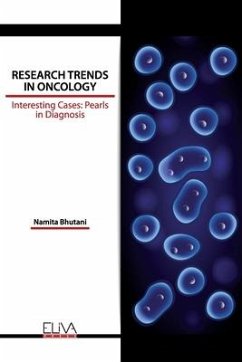 Research Trends in Oncology: Interesting Cases: Pearls in Diagnosis - Bhutani, Namita