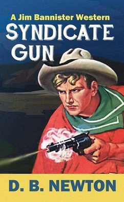 Syndicate Gun: A Jim Bannister Western - Newton, D. B.
