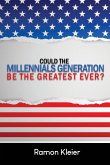 Could the Millennials Generation Be the Greatest Ever?