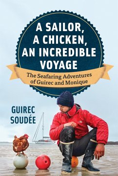 A Sailor, a Chicken, an Incredible Voyage - Soudee, Guirec