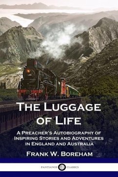 The Luggage of Life - Boreham, Frank W