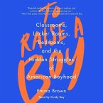 To Raise a Boy: Classrooms, Locker Rooms, Bedrooms, and the Hidden Struggles of American Boyhood