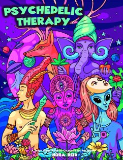 Psychedelic Therapy - A Trippy Stress Relieving Coloring Book For Adults - Reid, Nora